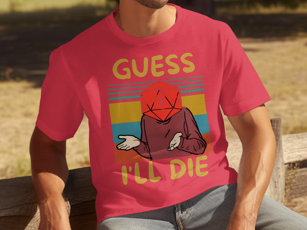 Guess I Will Die D20 Dice Retro Style Gaming Funny T-Shirts