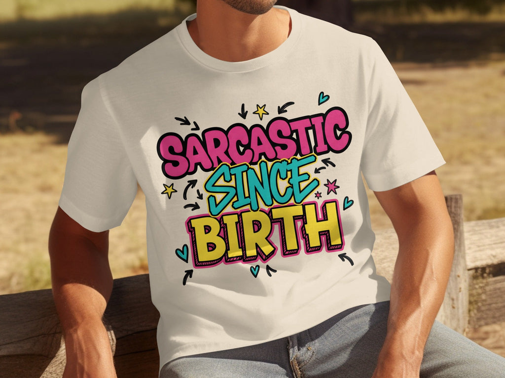 Sarcastic Since Birth Funny Cute Graphic Design T-Shirts product image 22
