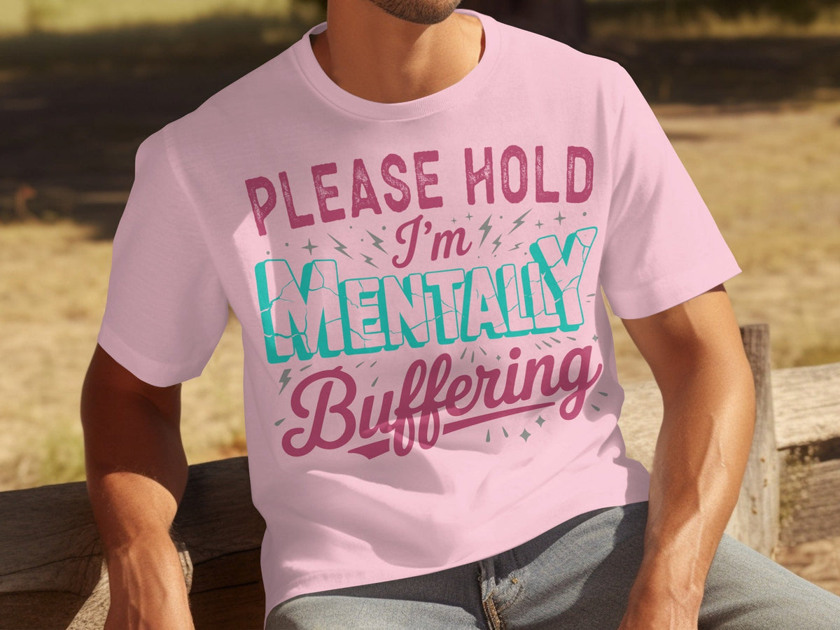 Please Hold I'm Mentally Buffering Funny Phrase T-Shirts product image 27