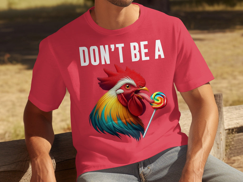 Don't Be A Sucker Funny Rooster Licking Lollipop T-Shirts