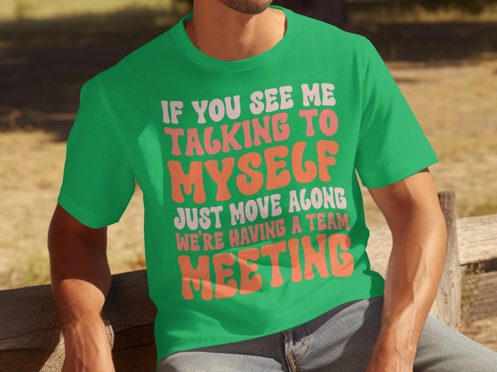 If You See Me Talking To Myself Team Meeting T-Shirts product image 5