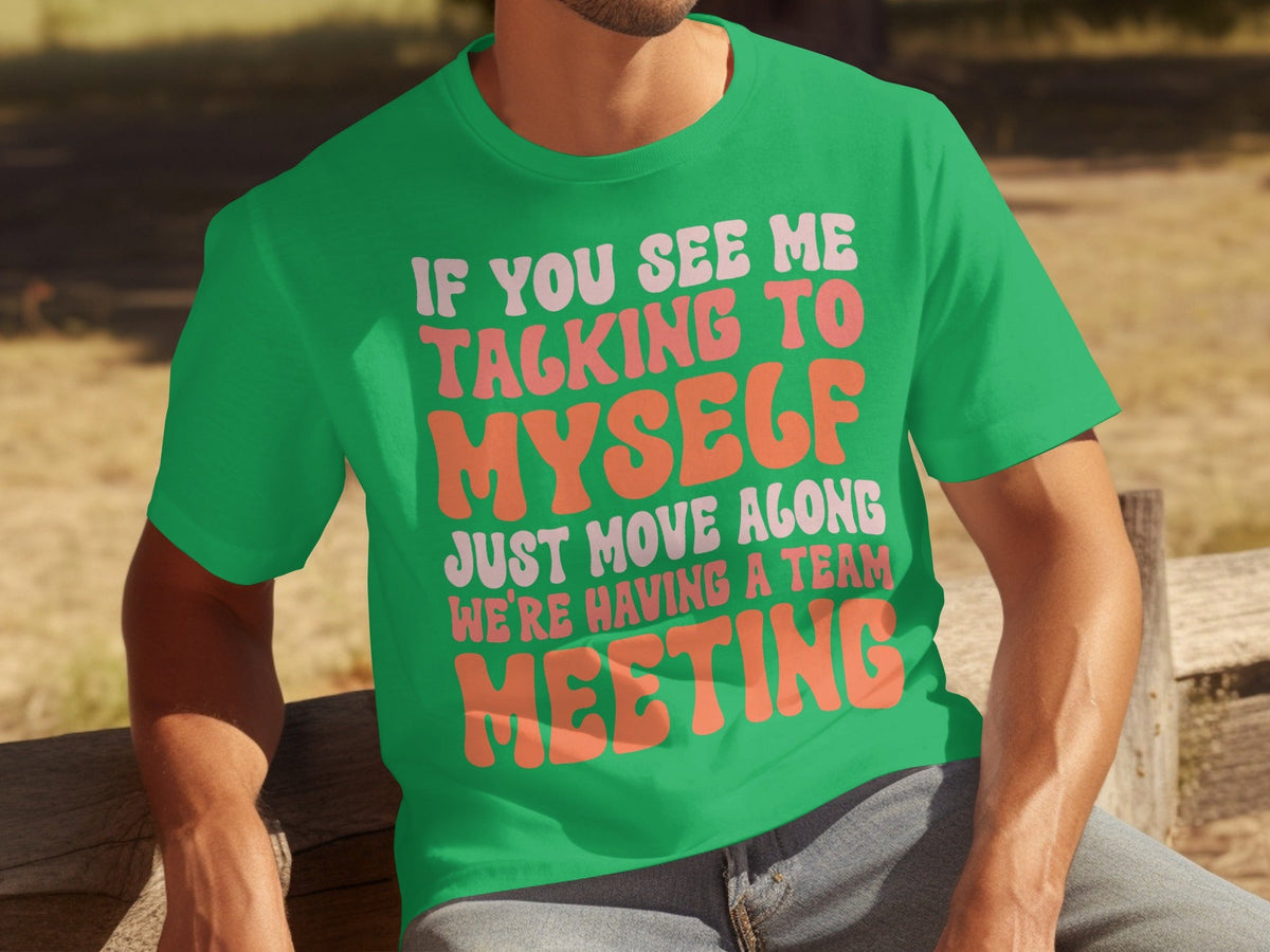 If You See Me Talking To Myself Team Meeting T-Shirts product image 5