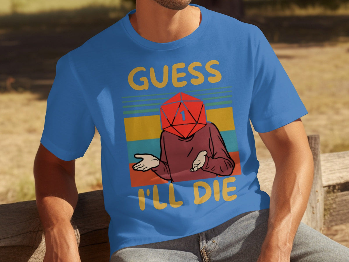 Guess I Will Die D20 Dice Retro Style Gaming Funny T-Shirts