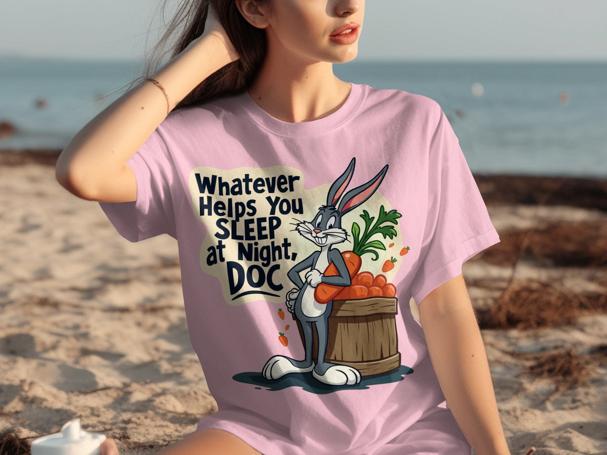 Whatever Helps You Sleep At Night Doc Carrots T-Shirts