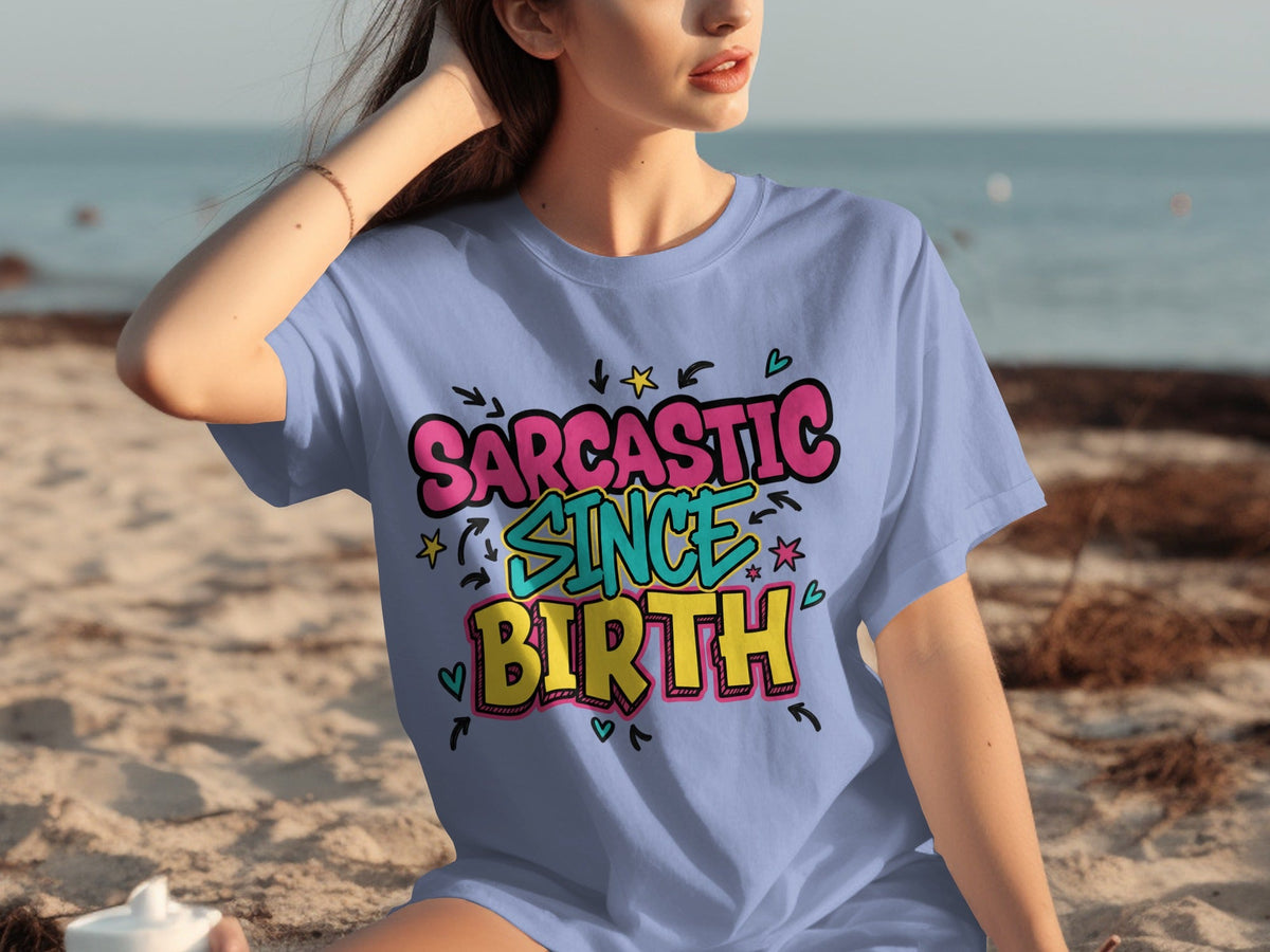 Sarcastic Since Birth Funny Cute Graphic Design T-Shirts product image 12