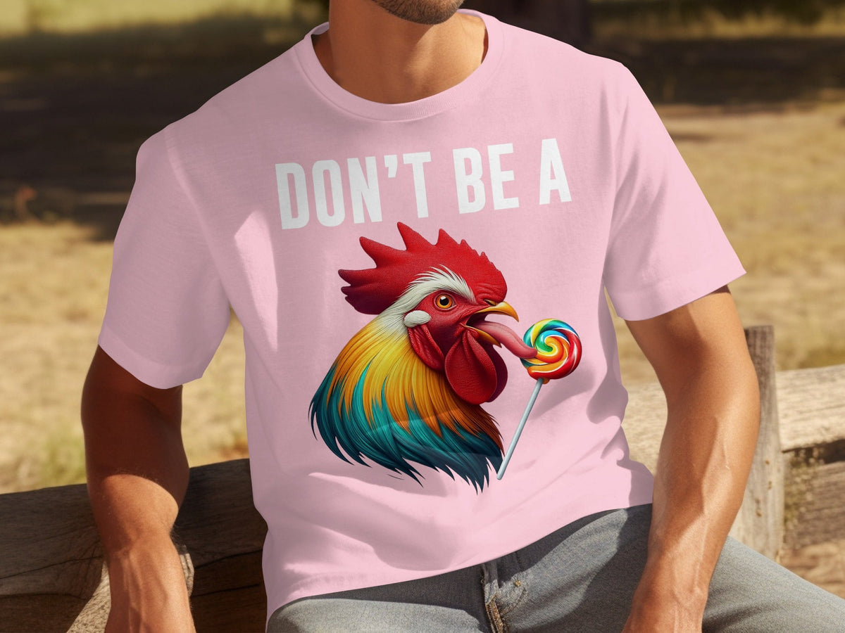 Don't Be A Sucker Funny Rooster Licking Lollipop T-Shirts