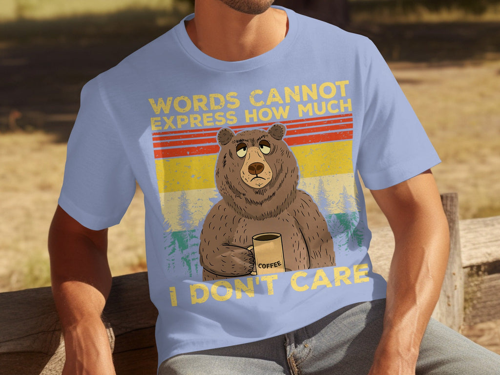 Coffee Bear Words Cannot Express I Don't Care T-Shirts