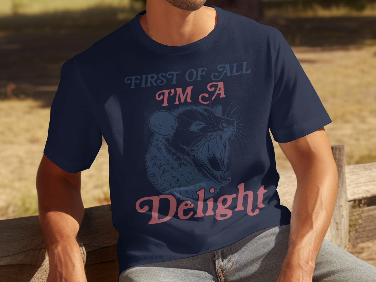 First Of All I'm A Delight Funny Opossum Image T-Shirts