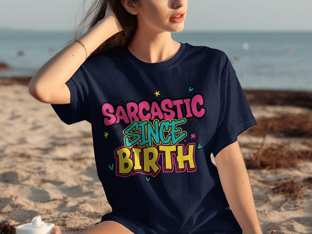 Sarcastic Since Birth Funny Cute Graphic Design T-Shirts product image 8