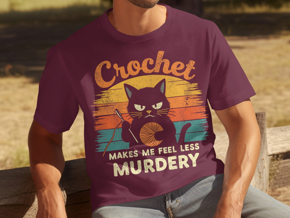 Crochet Makes Me Feel Less Murdery Funny Cat Graphic T-Shirts