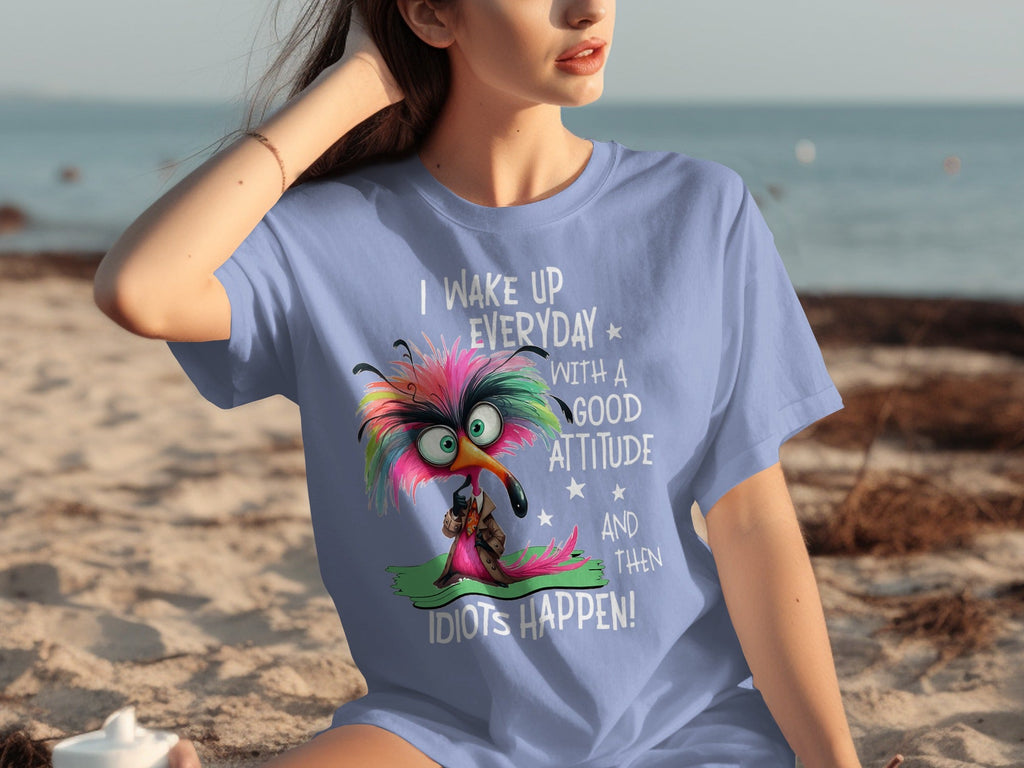 I Wake Up Everyday With a Good Attitude Idiots Happen T-Shirts