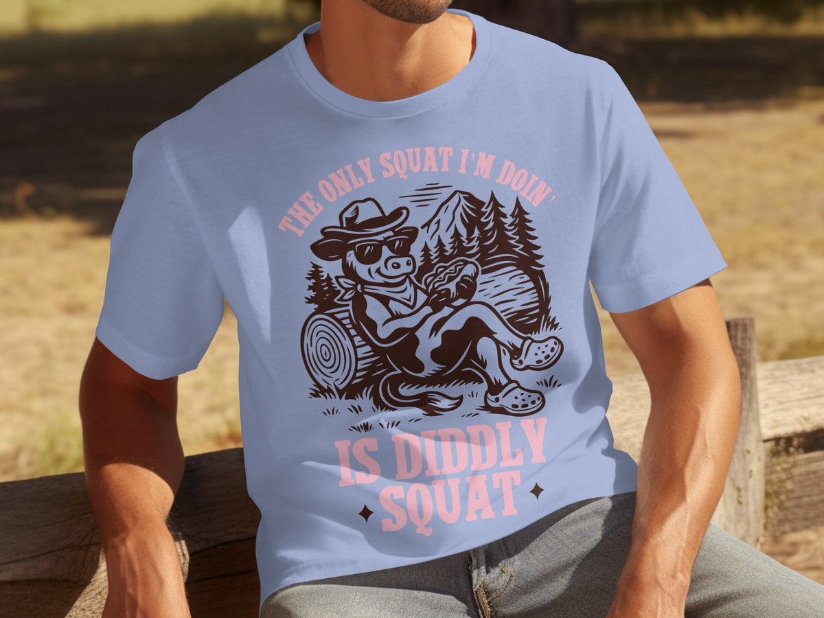 The Only Squat I'm Doing Is Diddly Squat Design T-Shirts