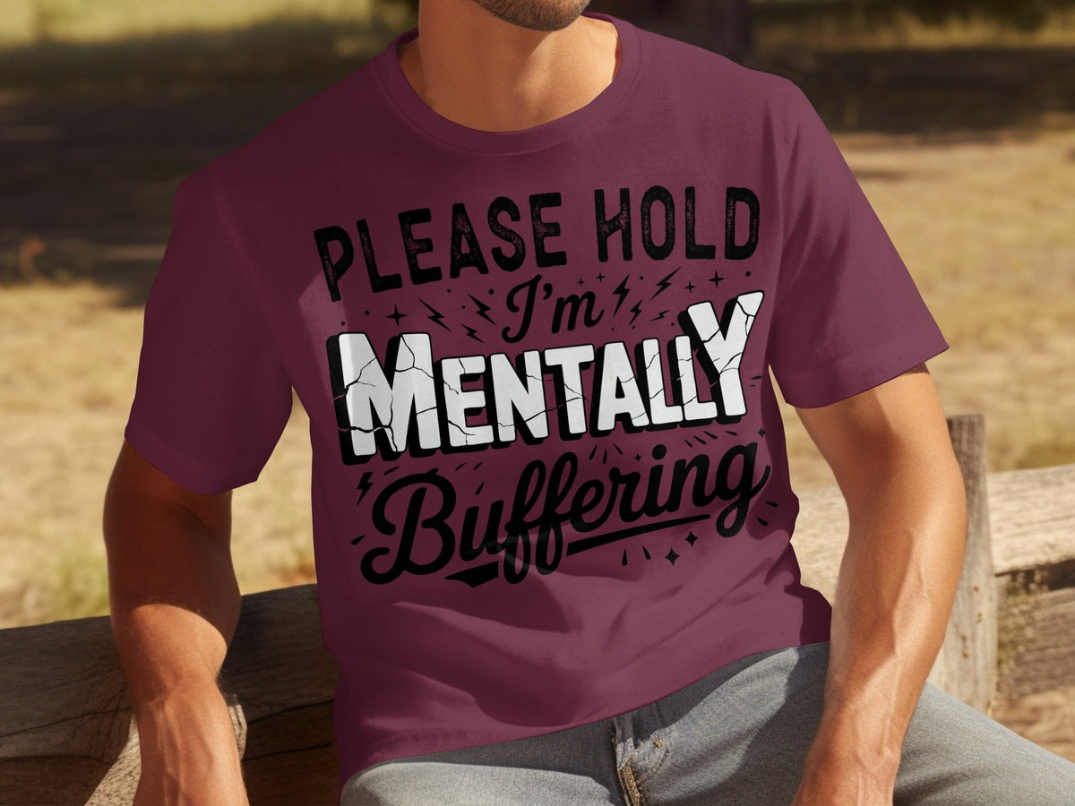Please Hold I'm Mentally Buffering Funny Graphic T-Shirts product image 26