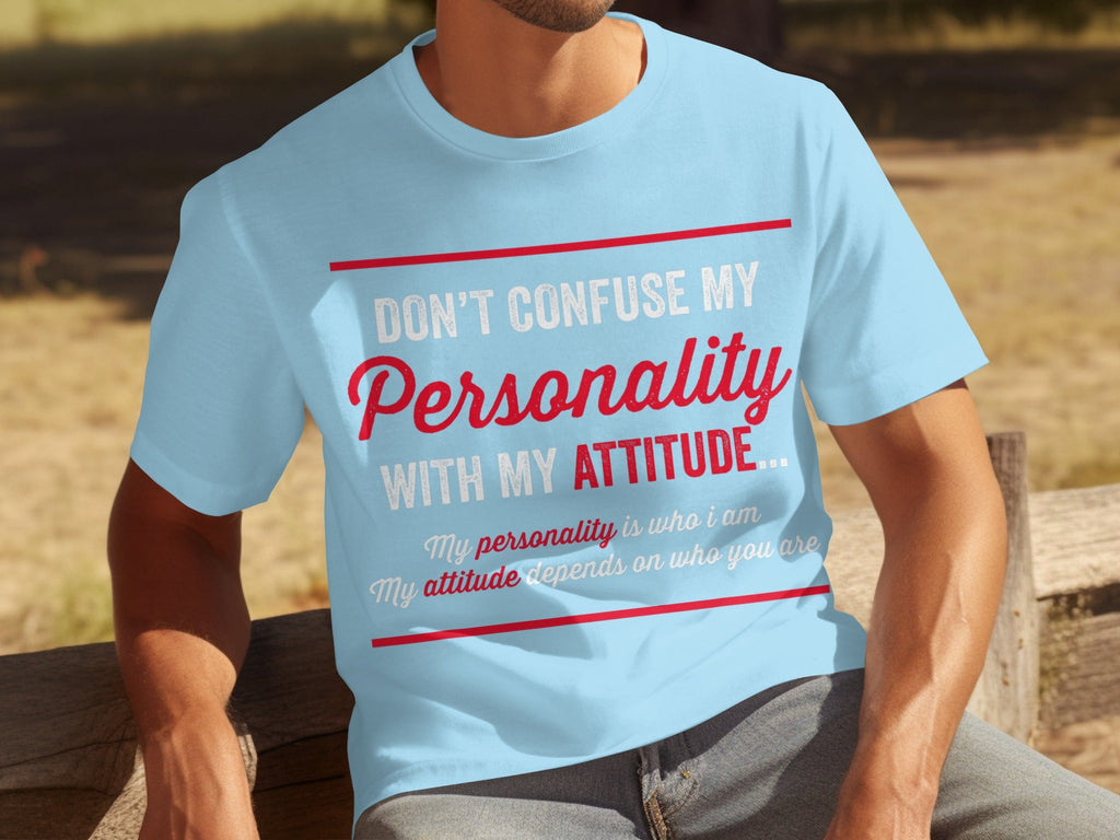 Don't Confuse My Personality With My Attitude T-Shirts product image 8