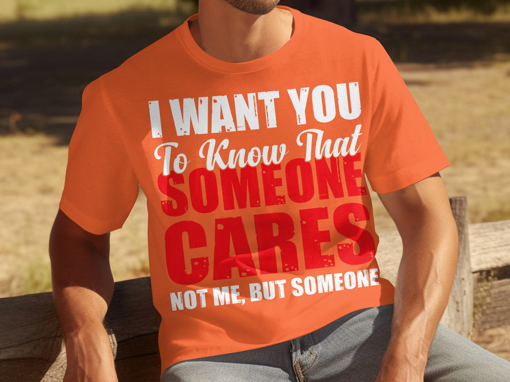 I Want You To Know Someone Cares Funny Sarcastic T-Shirts product image 5