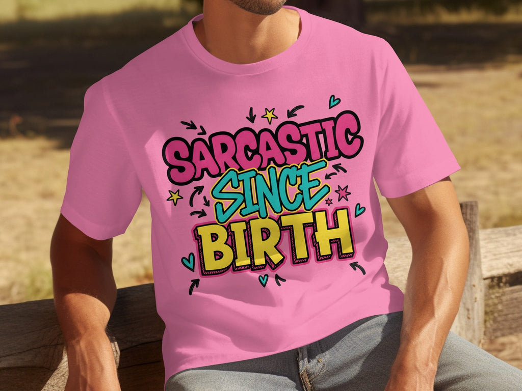 Sarcastic Since Birth Funny Cute Graphic Design T-Shirts product image 18