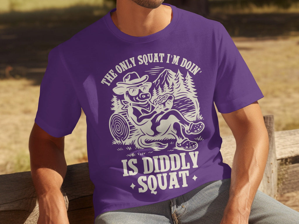The Only Squat I'm Doin' Is Diddly Squat Funny T-Shirts