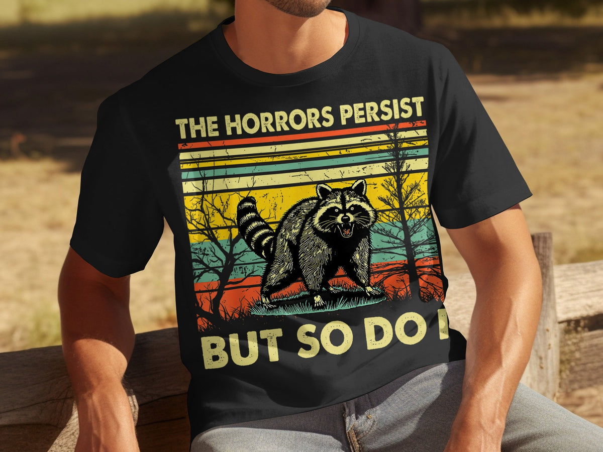 The Horrors Persist But So Do I Raccoon Graphic T-Shirts product image 16