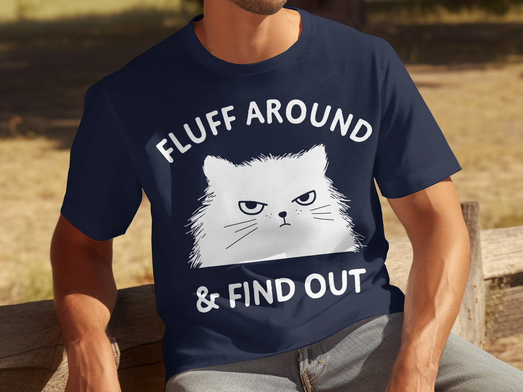 Fluff Around And Find Out Angry Cat Funny Humor T-Shirts