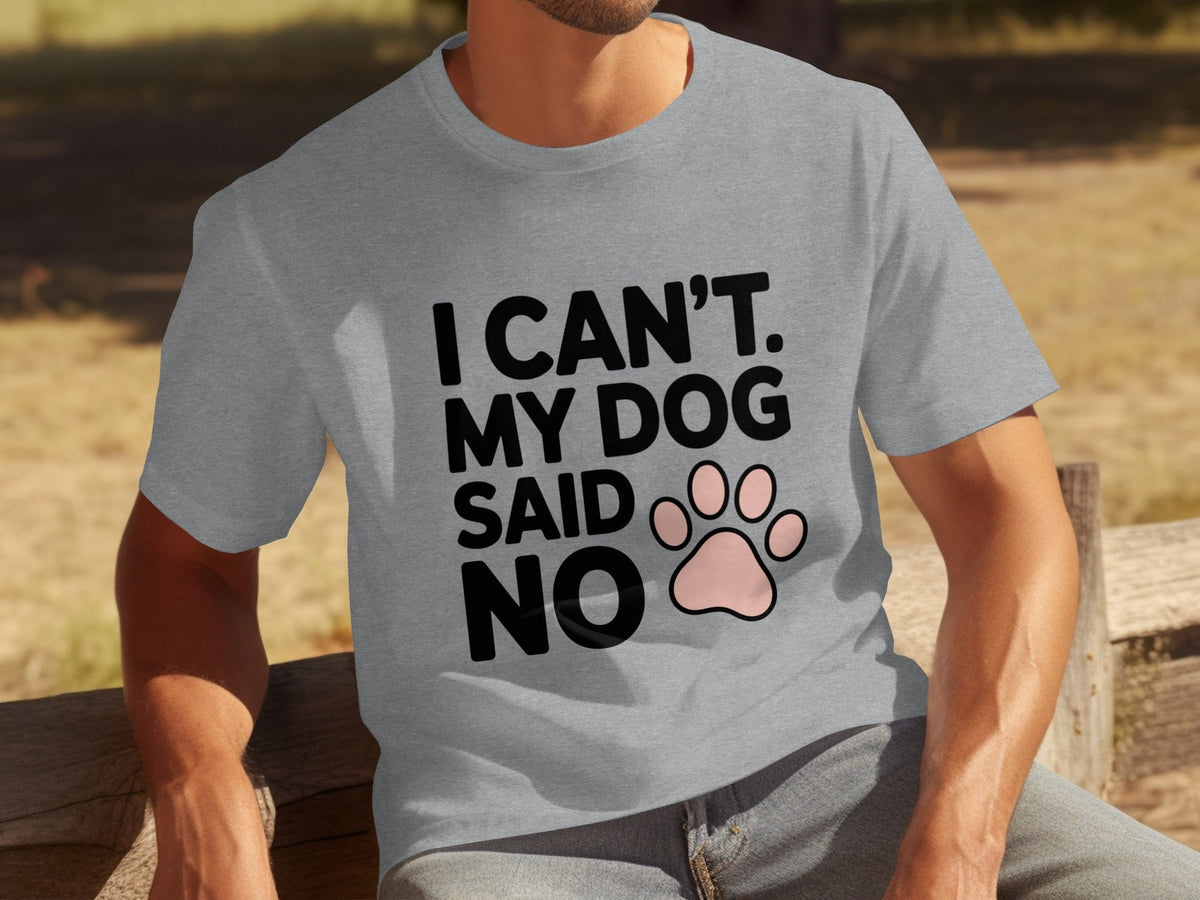 I Can't My Dog Said No With Cute Paw Print T-Shirts