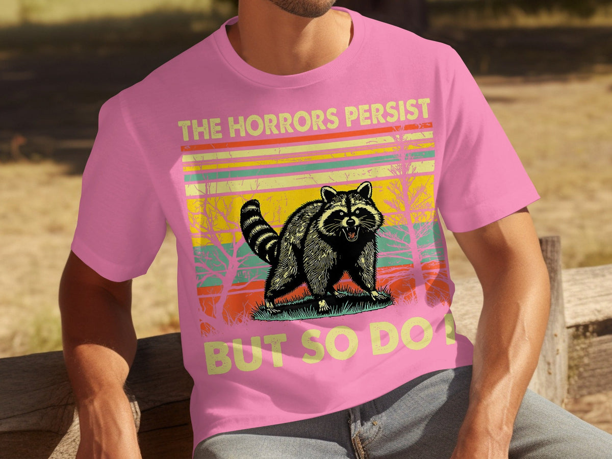 The Horrors Persist But So Do I Raccoon Graphic T-Shirts product image 3