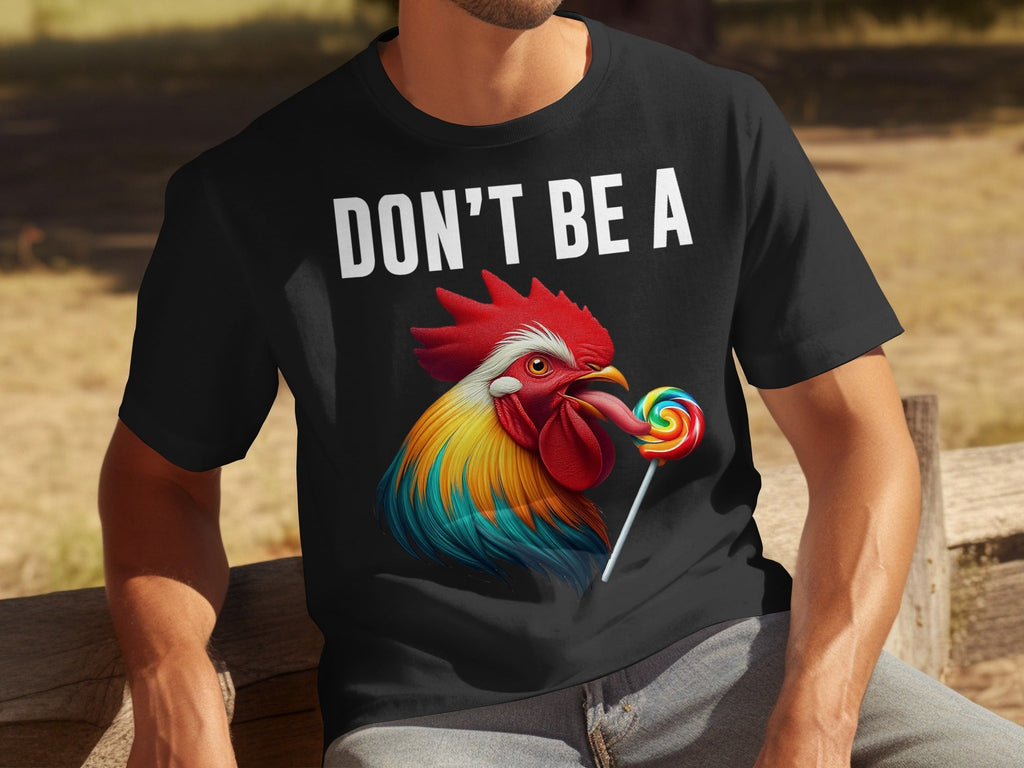 Don't Be A Sucker Funny Rooster Licking Lollipop T-Shirts