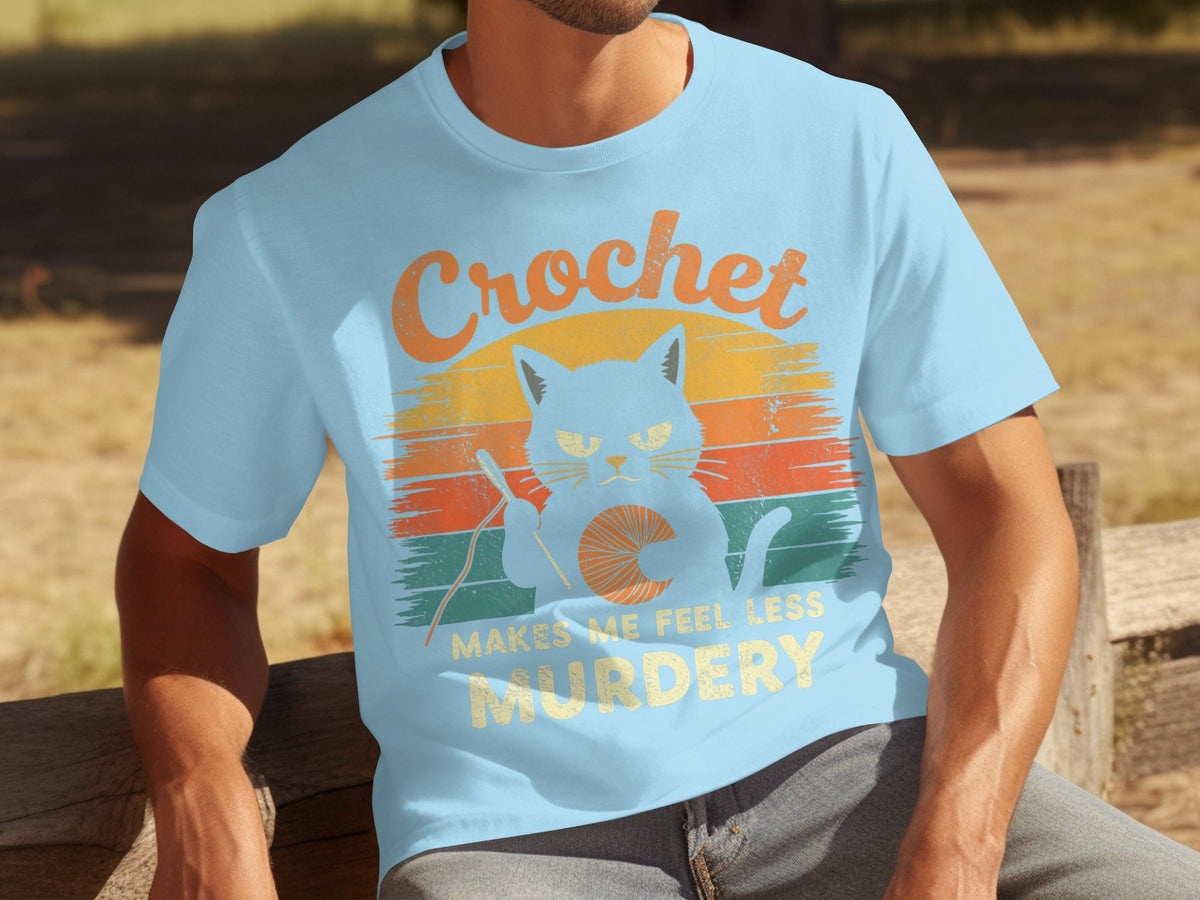 Crochet Makes Me Feel Less Murdery Funny Cat Graphic T-Shirts