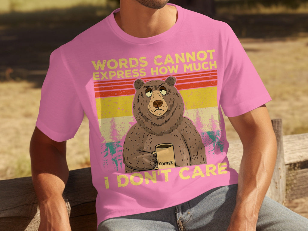 Coffee Bear Words Cannot Express I Don't Care T-Shirts