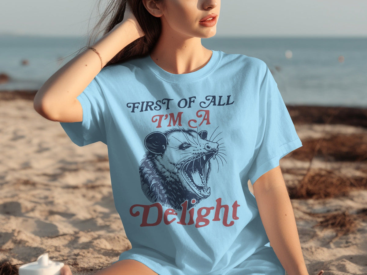 First Of All I'm A Delight Funny Opossum Image T-Shirts