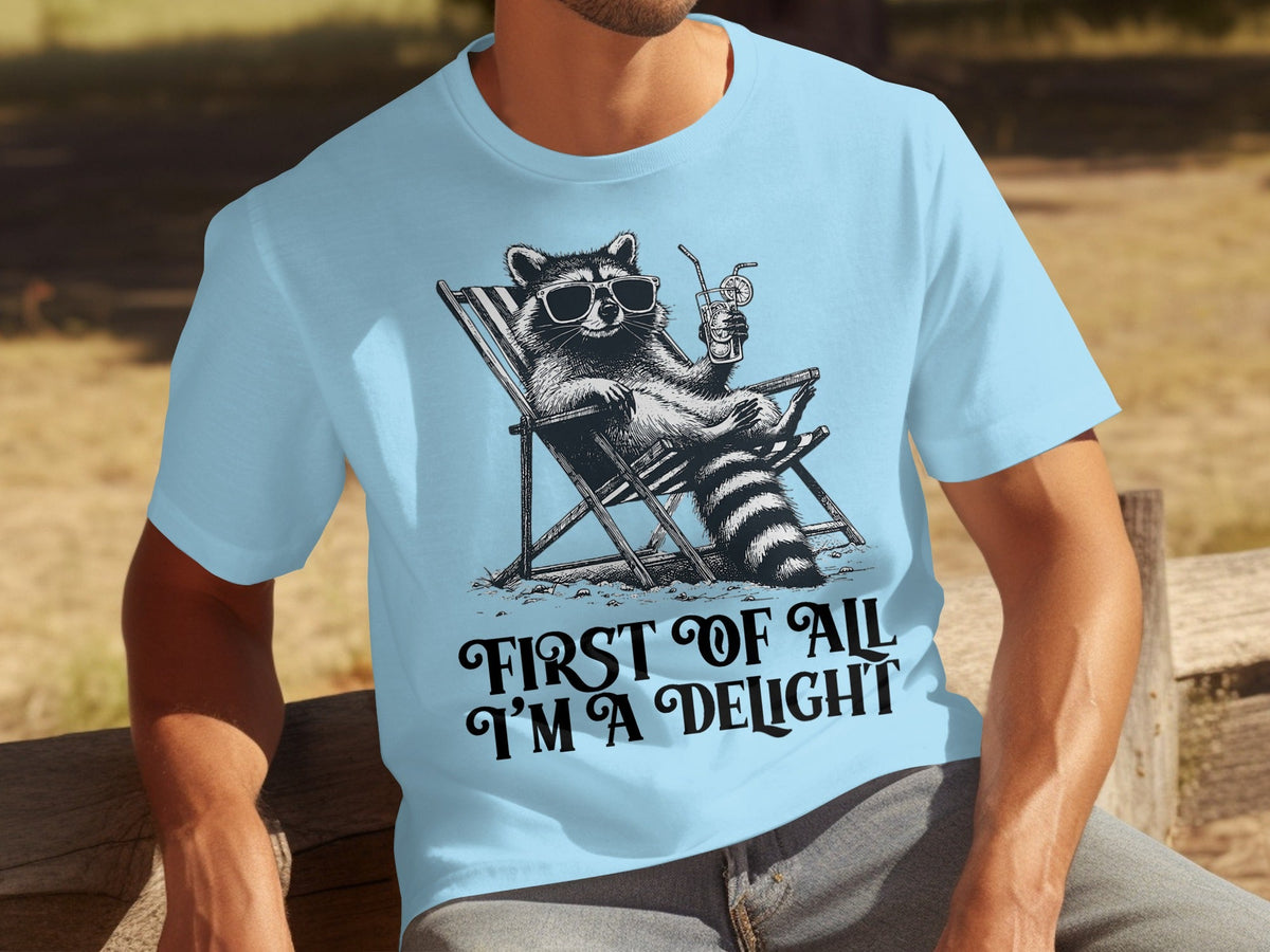 First Of All Im A Delight Raccoon in Sunglasses T-Shirts