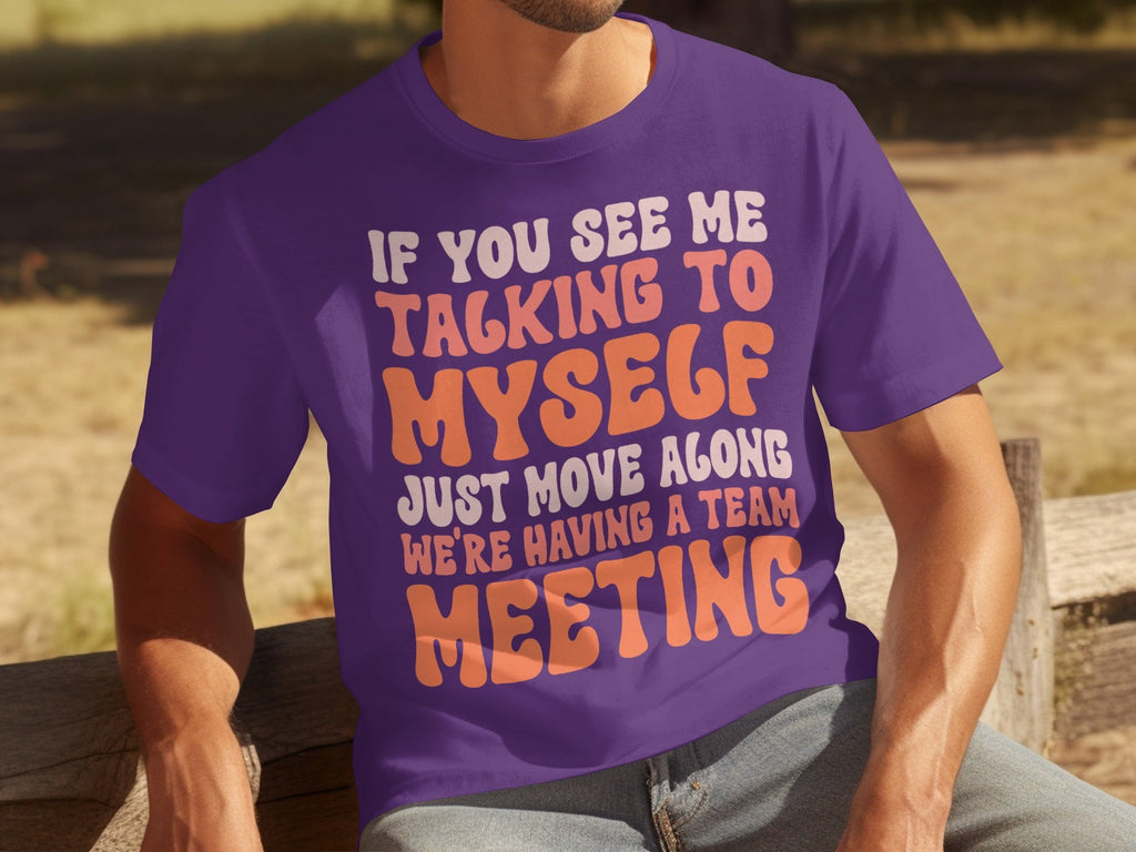 If You See Me Talking To Myself Team Meeting T-Shirts product image 10