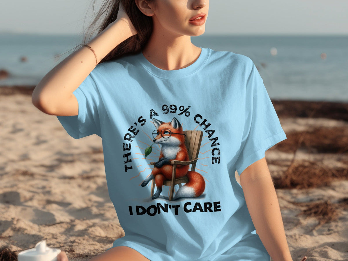 There's A 99% Chance I Don't Care Attitude Fox T-Shirts product image 7