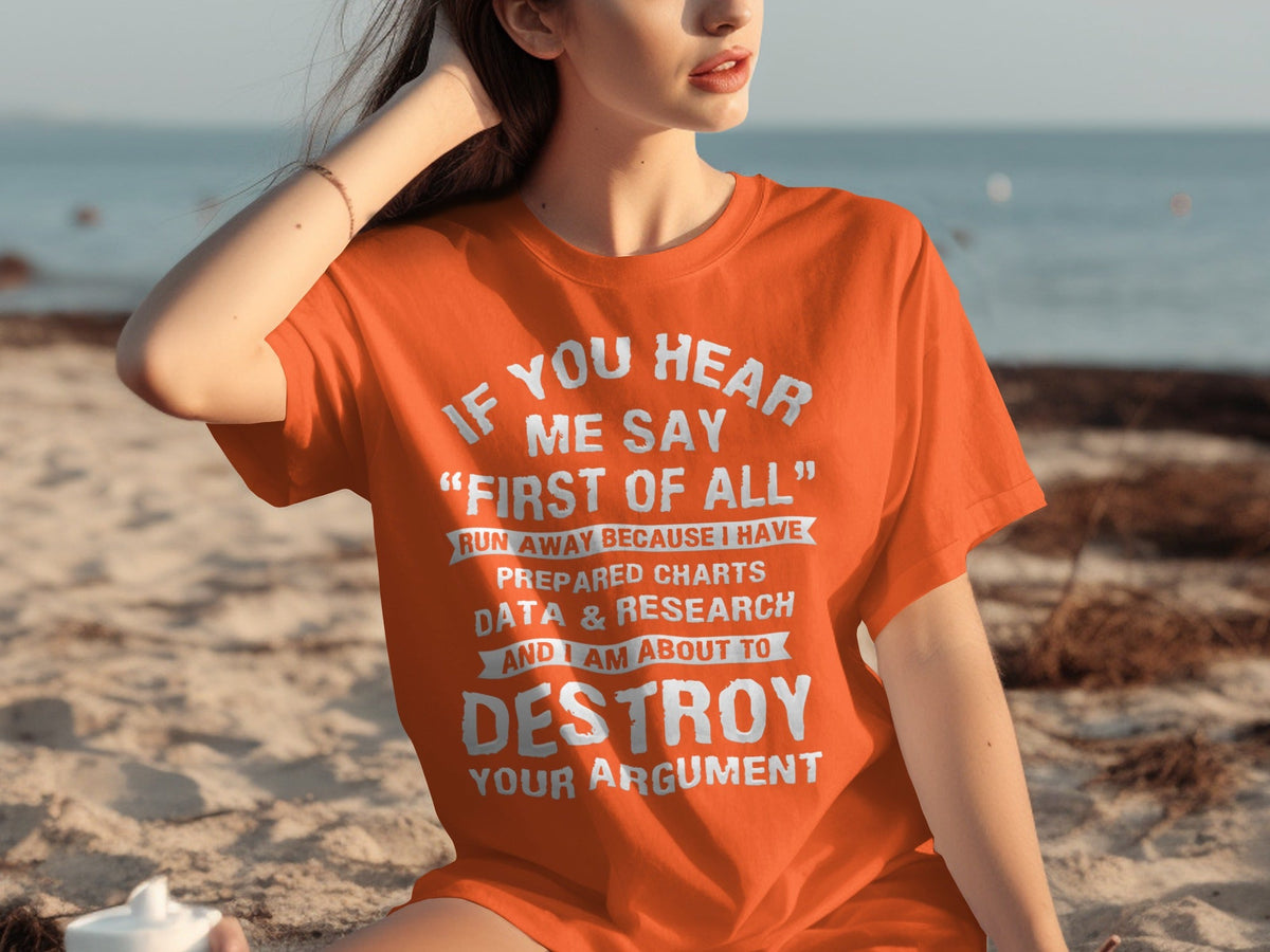 If You Hear Me Say First of All Prepare Charts T-Shirts