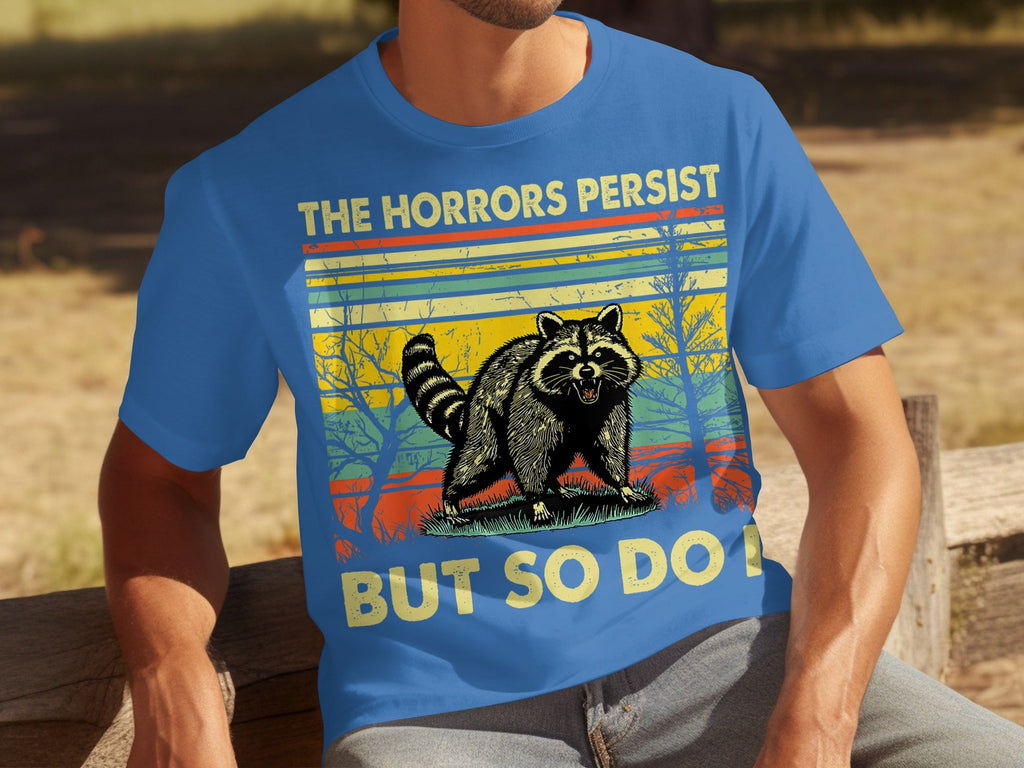 The Horrors Persist But So Do I Raccoon Graphic T-Shirts product image 2