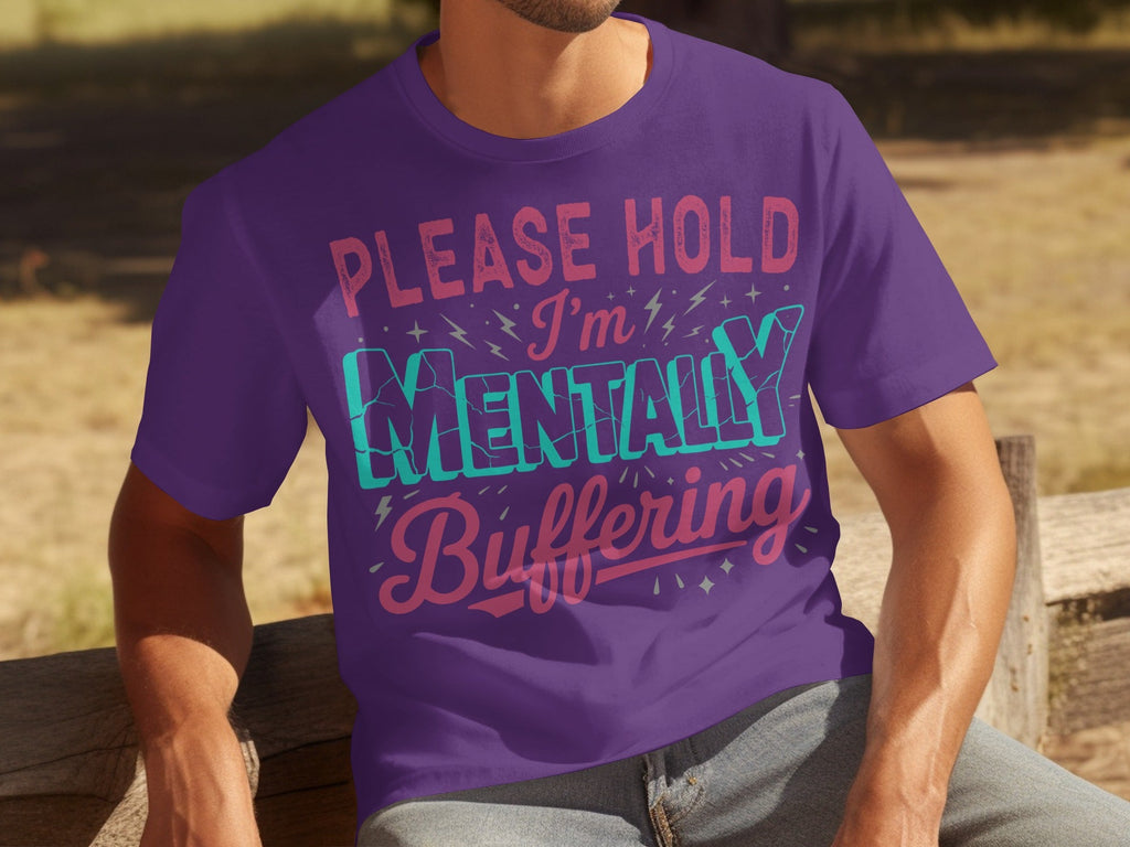 Please Hold I'm Mentally Buffering Funny Phrase T-Shirts product image 25