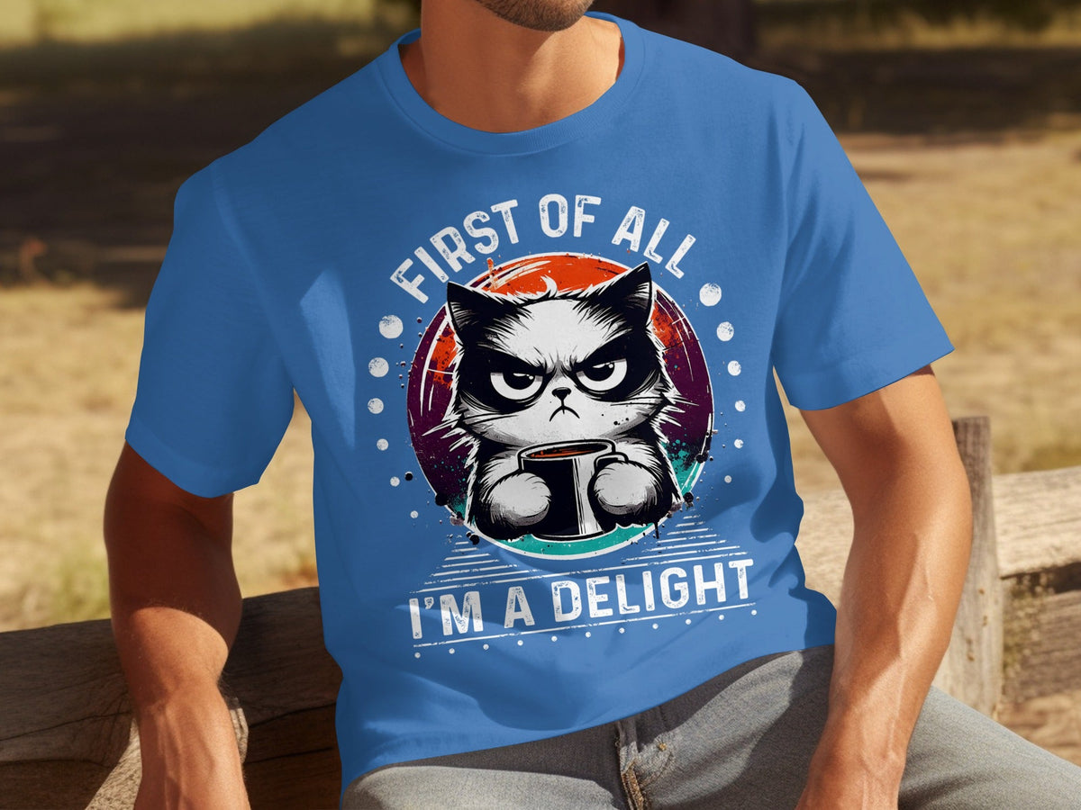 First of All I Am a Delight Angry Cat With Coffee T-Shirts product image 2