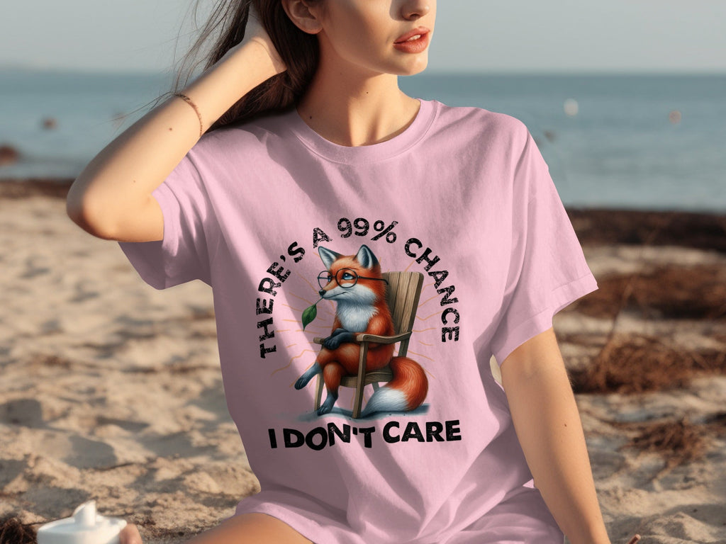 There's A 99% Chance I Don't Care Attitude Fox T-Shirts product image 11