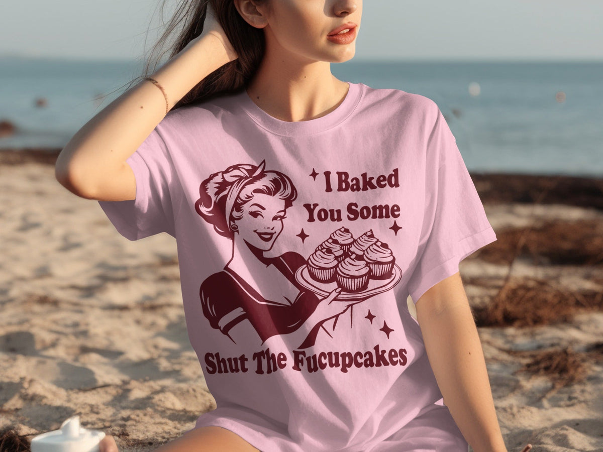 I Baked You Some Shut The Fucupcakes Novelty Design T-Shirts product image 27