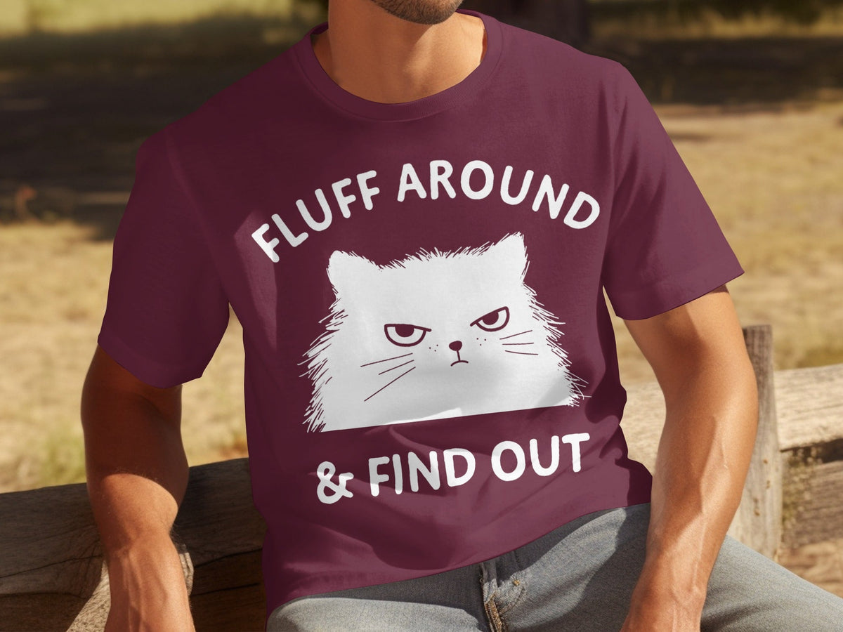 Fluff Around And Find Out Angry Cat Funny Humor T-Shirts
