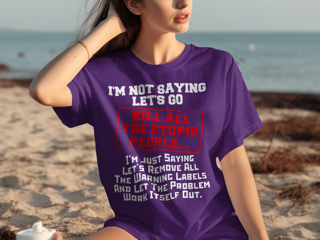 Kill All the Stupid People Graphic Sarcasm Phrase T-Shirts product image 25
