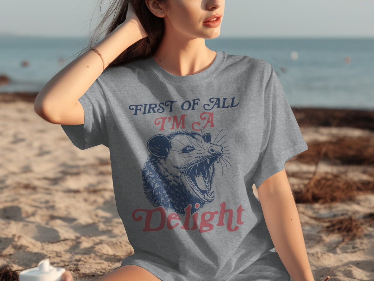 First Of All I'm A Delight Funny Opossum Image T-Shirts