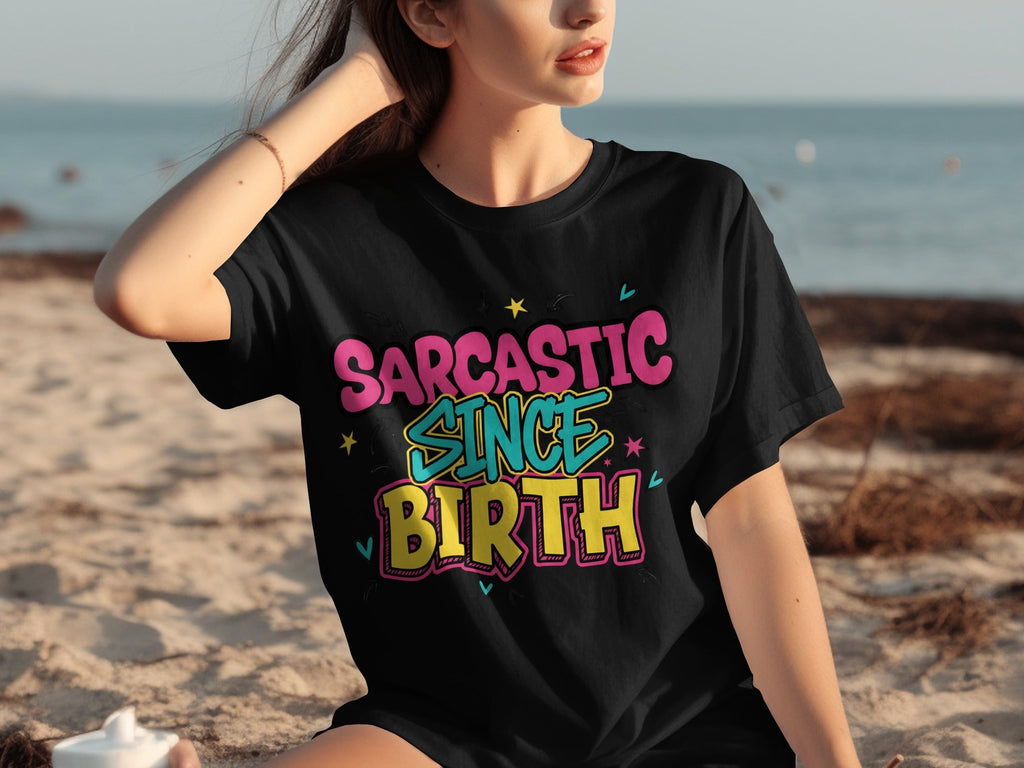 Sarcastic Since Birth Funny Cute Graphic Design T-Shirts product image 15