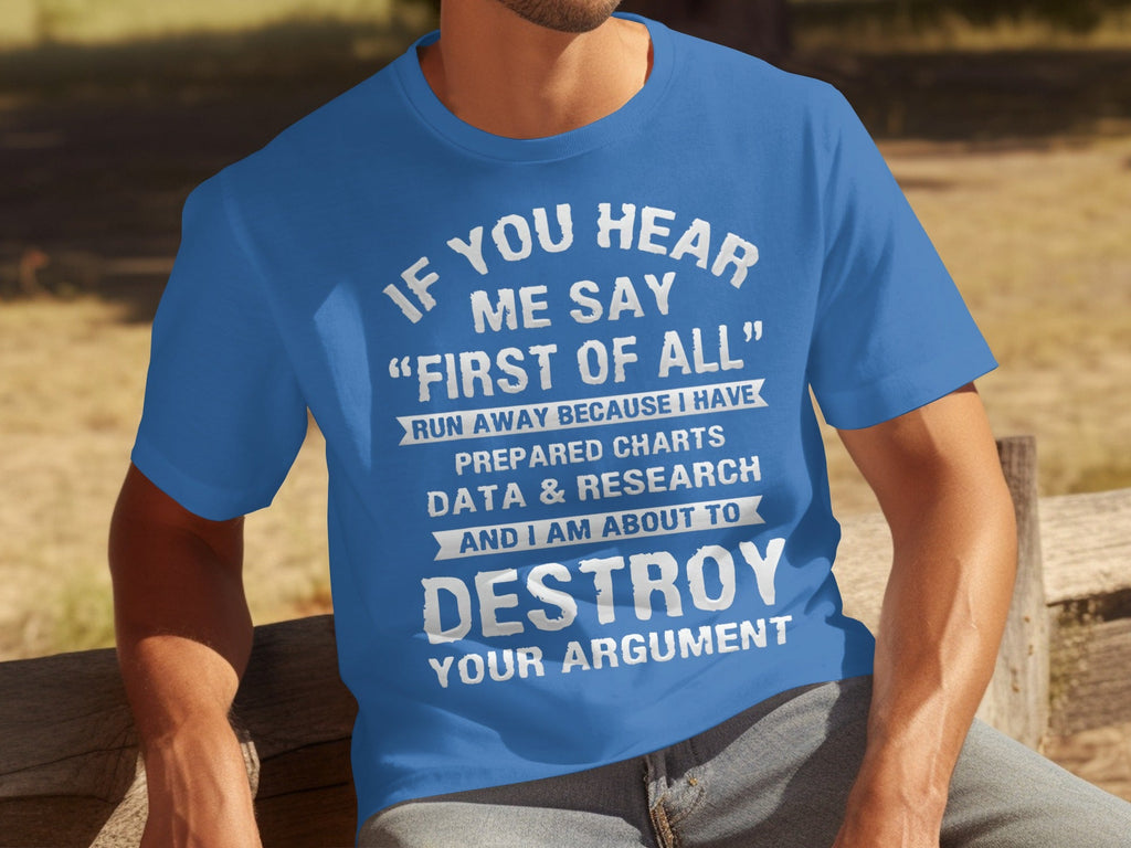 If You Hear Me Say First of All Prepare Charts T-Shirts
