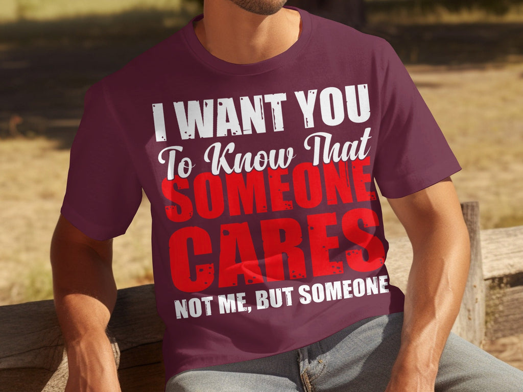 I Want You To Know Someone Cares Funny Sarcastic T-Shirts product image 1