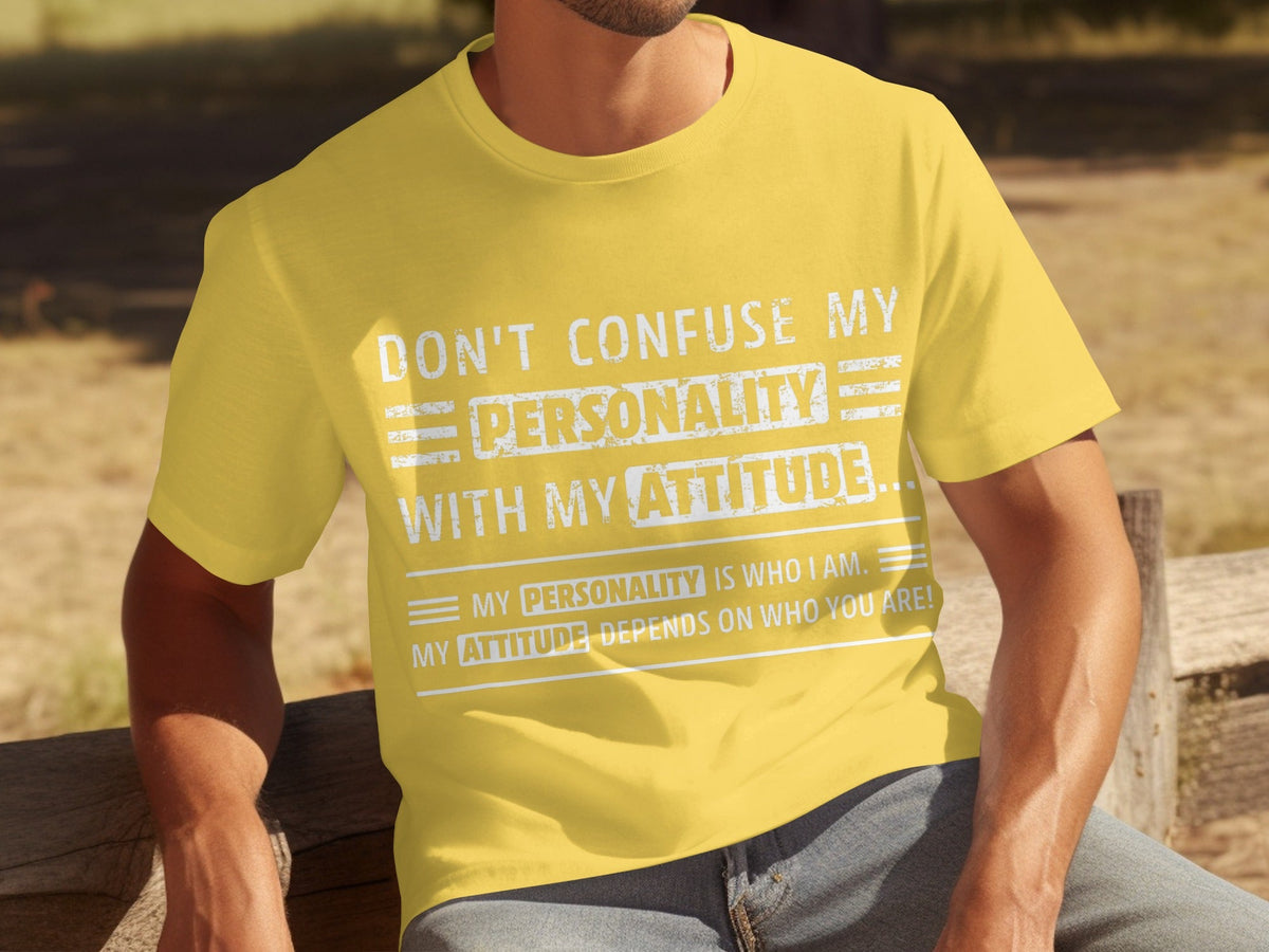 Don't Confuse My Personality With My Attitude T-Shirts product image 6