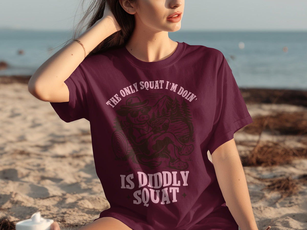 The Only Squat I'm Doing Is Diddly Squat Design T-Shirts