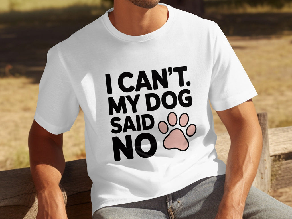 I Can't My Dog Said No With Cute Paw Print T-Shirts