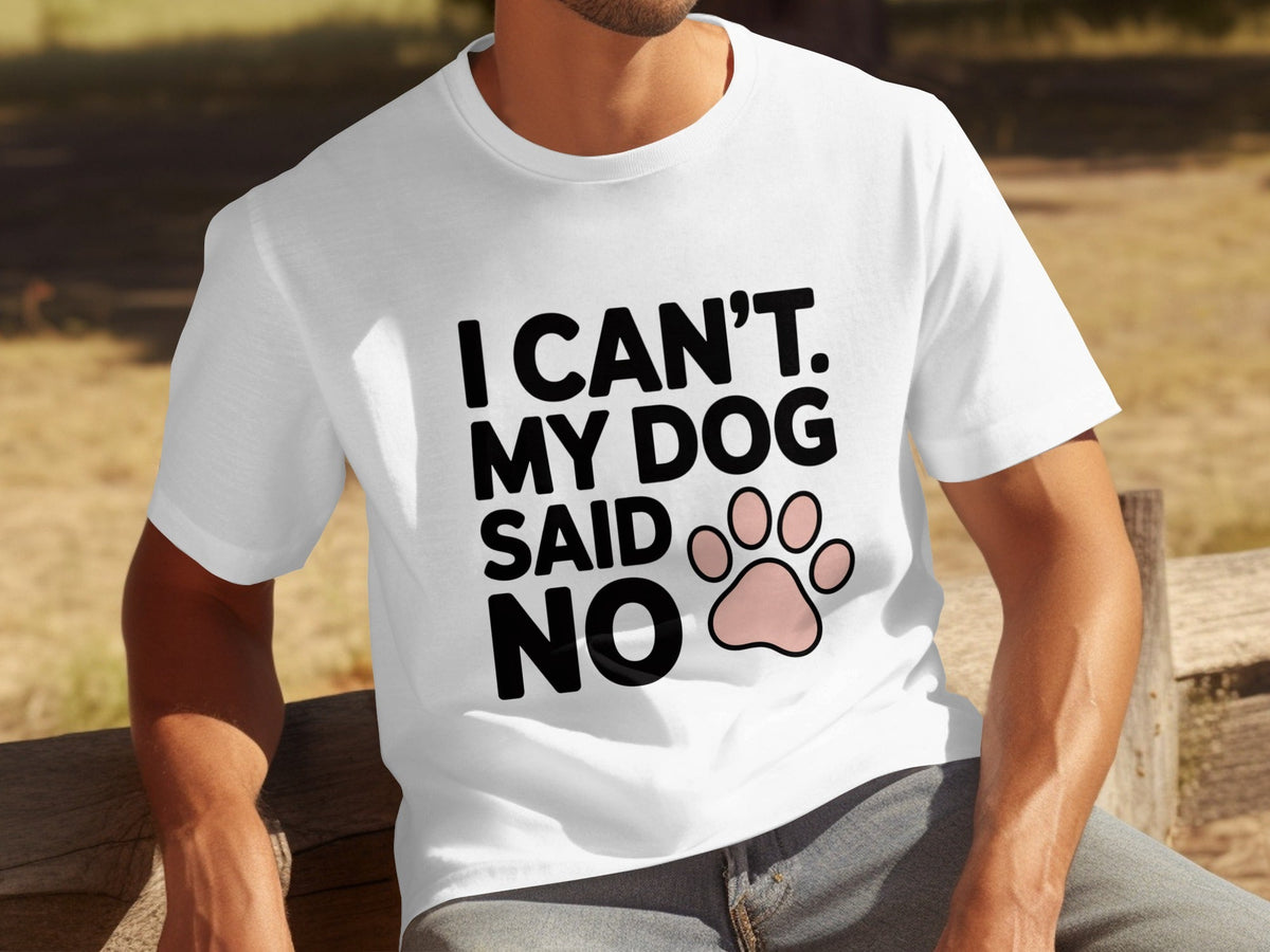 I Can't My Dog Said No With Cute Paw Print T-Shirts