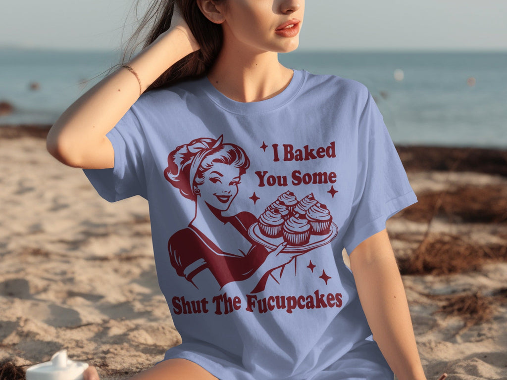 I Baked You Some Shut The Fucupcakes Novelty Design T-Shirts product image 28