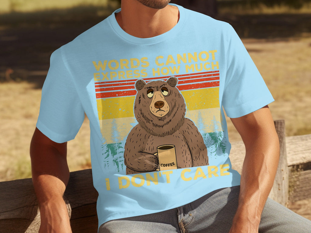 Coffee Bear Words Cannot Express I Don't Care T-Shirts